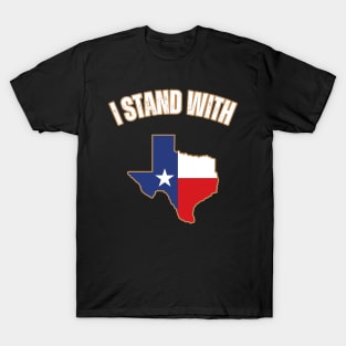 I stand with Texas T-Shirt